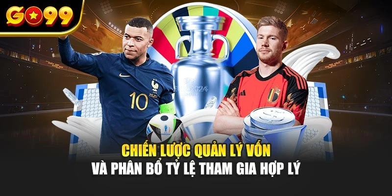 Chiến lược quản lý vốn và phân bổ tỷ lệ tham gia hợp lý