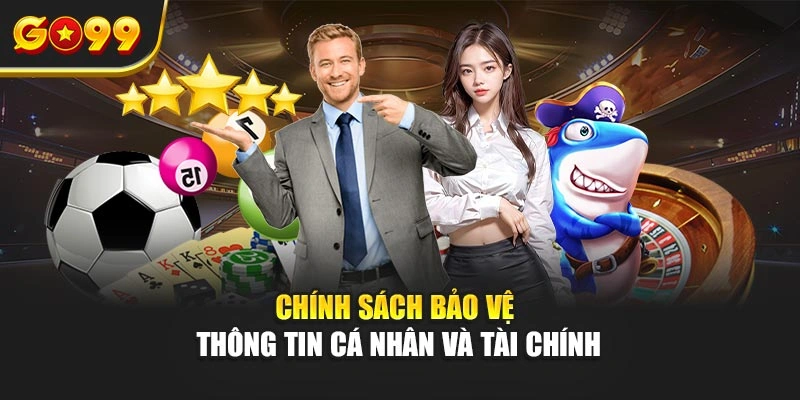 Chính sách bảo vệ thông tin cá nhân và tài chính