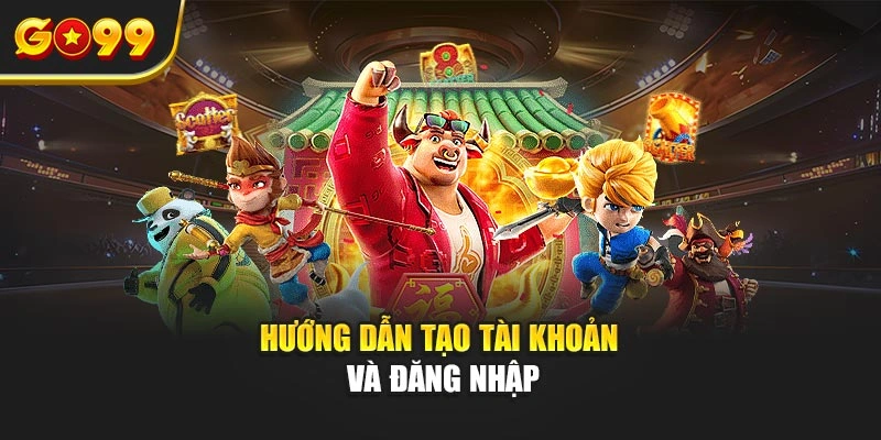 Hướng dẫn tạo tài khoản và đăng nhập