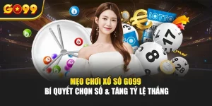 Mẹo chơi xổ số Go99 – Bí quyết chọn số & tăng tỷ lệ thắng