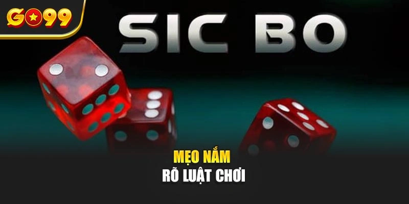 Mẹo nắm rõ luật chơi