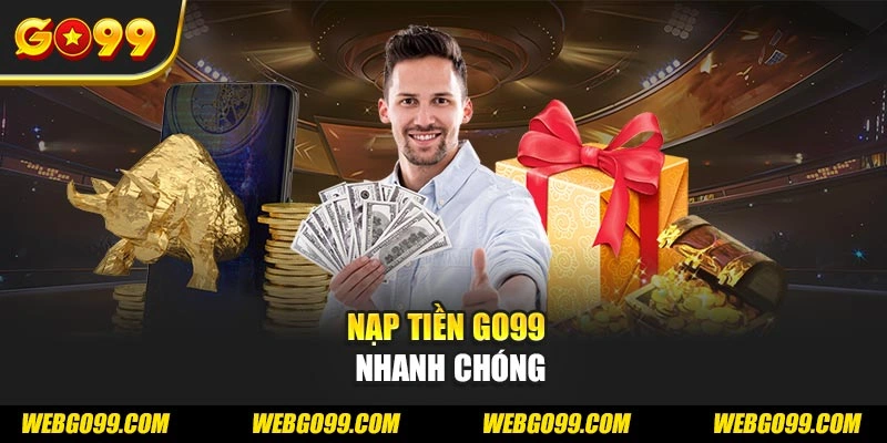 Nạp tiền Go99 nhanh