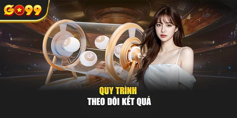 Quy trình theo dõi kết quả