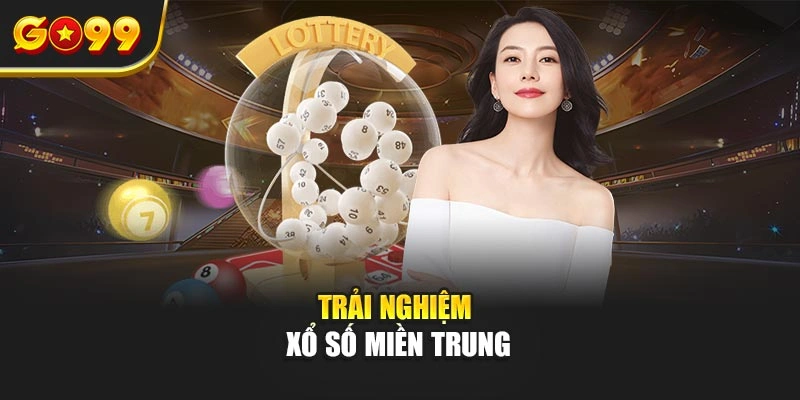 Trải nghiệm xổ số miền Trung